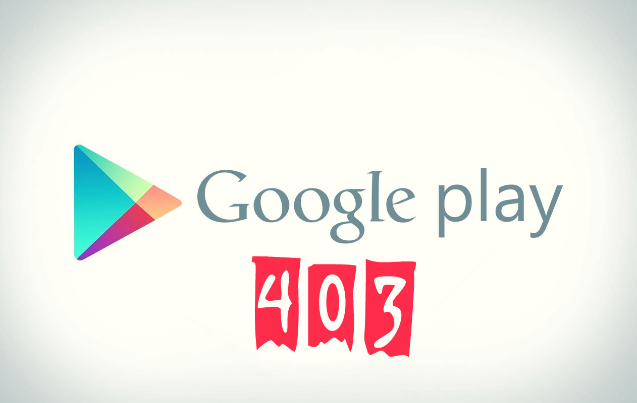 Ошибка 403 в Google Play Market