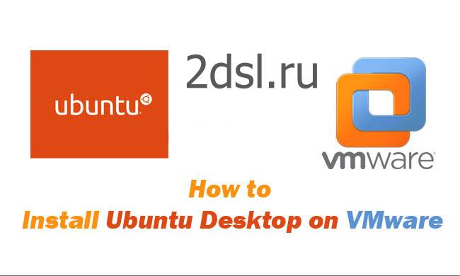 Установка Ubuntu на рабочую станцию ​​VMware в Windows 10