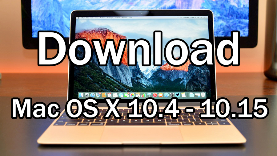 Загрузить Mac OS X 10.4 - 10.15 Original - All Versions