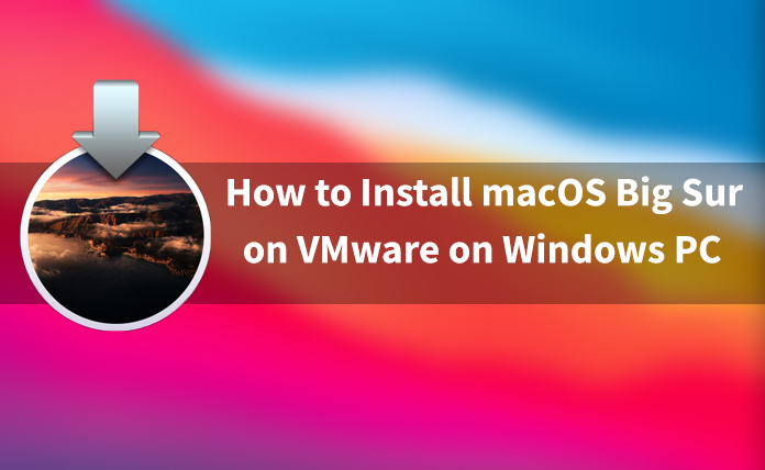 Как установить macOS Big Sur на VMware на ПК с Windows