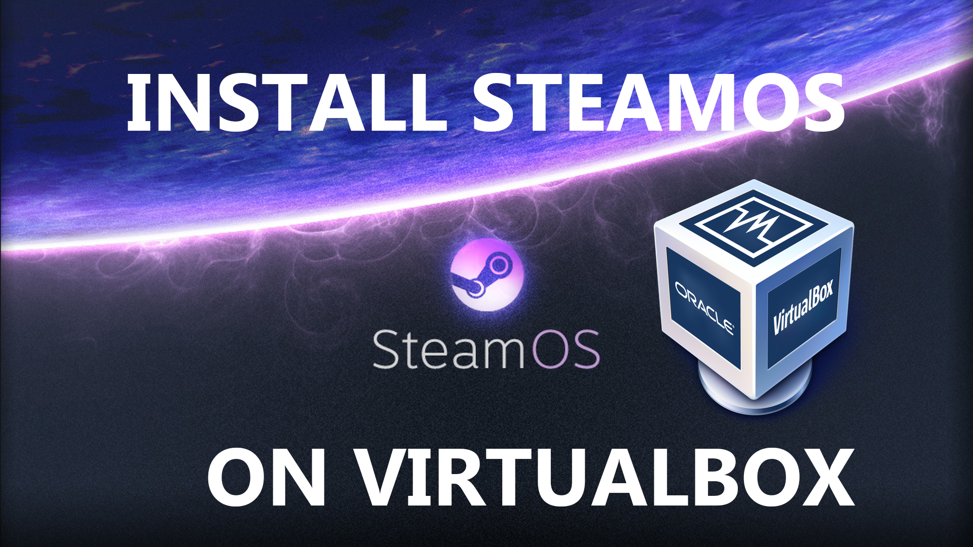 Как установить SteamOS в VirtualBox