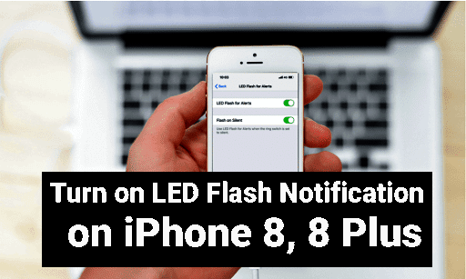 Включить уведомление о светодиодной вспышке на iPhone 8 и 8 Plus